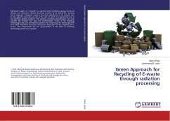Green Approach for Recycling of E-waste through radiation processing - Patel, Mehul;Joshi, Jyeshtharaj B.