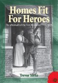 Homes Fit for Heroes: The Aftermath of the First World War 1918-1939