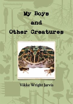 My Boys and Other Creatures (eBook, ePUB) - Jarvis, Vikke Wright