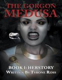 The Gorgon Medusa: Book I: Herstory (eBook, ePUB)