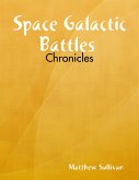 Space Galactic Battles : Chronicles (eBook, ePUB)