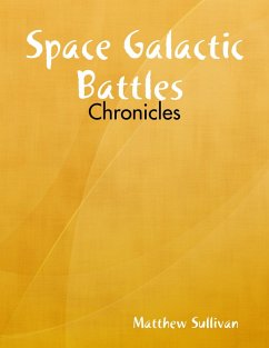 Space Galactic Battles : Chronicles (eBook, ePUB) - Sullivan, Matthew