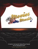 Movies and Music: A Guide to Turning the Classic Movie Musical Into an Interactive Event (eBook, ePUB)