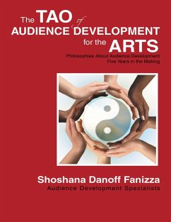 Cover The Tao of Audience Development for the Arts: Philosophies About Audience Development Five Years In the Making (eBook, ePUB)