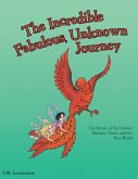 The Incredible, Fabulous, Unknown Journey: The Secrets of the Garden: Alantras, Nimes, and the New World (eBook, ePUB)