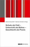 Schule als Feld - Unterricht als Bühne - Geschlecht als Praxis (eBook, PDF)