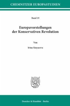 Europavorstellungen der Konservativen Revolution. - Knyazeva, Irina