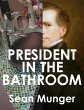 President in the Bathroom (eBook, ePUB) - Bild 1
