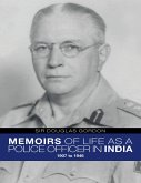Memoirs of Life As a Police Officer In India: 1907 to 1946 (eBook, ePUB)