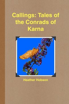 Callings: Tales of the Conrads of Karna (eBook, ePUB) Cover Callings: Tales of the Conrads of Karna (eBook, ePUB)