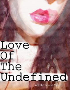 Love of the Undefined (eBook, ePUB) - Carter, Amelia