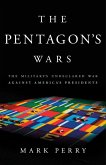The Pentagon's Wars (eBook, ePUB) The Pentagon's Wars (eBook, ePUB)