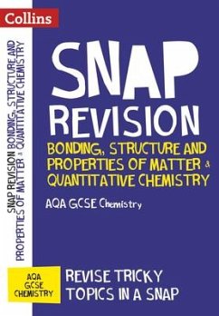 Collins Snap Revision - Bonding, Structure and Properties of Matter & Quantitative Chemistry: Aqa GCSE Chemistry - Collins GCSE