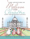 The Adventures of Melissa and Cleopatra: (And Their Friend Katina) (eBook, ePUB)