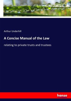 A Concise Manual of the Law - Underhill, Arthur