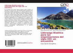 Liderazgo Bioético para las organizaciones del siglo XXI: un encuentro - Rivas Peña, Pedro Manuel;Oberto Blanco, Adán Enrique