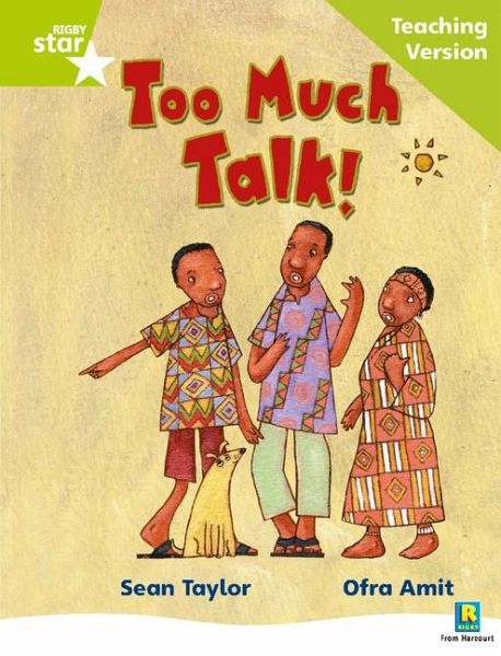 Rigby Star Phonic Guided Reading Green Level: Too Much Talk Teaching Version Rigby Star Phonic Guided Reading Green Level: Too Much Talk Teaching Version
