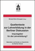 Quellentexte zur Lehrerbildung in der Berliner Diskussion