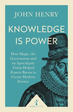 Knowledge is Power (Icon Science) (eBook, ePUB) - Henry, John