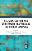 Religion, Culture and Spirituality in Africa and the African Diaspora Religion, Culture and Spirituality in Africa and the African Diaspora