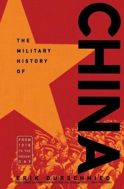 The Military History of China: From 1218 to the Present Day - Durschmied, Erik