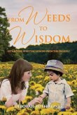 From Weeds to Wisdom From Weeds to Wisdom