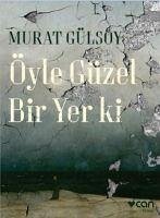 Öyle Güzel Bir Yer ki - Gülsoy, Murat