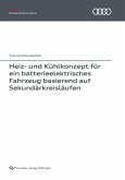 Heiz- und Kühlkonzept für ein batterieelektrisches Fahrzeug basierend auf Sekundärkreisläufen