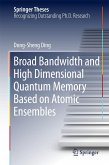 Broad bandwidth and high dimensional quantum memory based on atomic ensembles