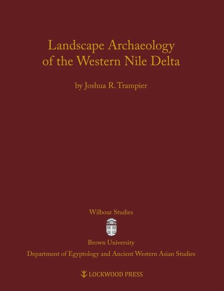 Landscape Archaeology of the Western Nile Delta (eBook, PDF) Landscape Archaeology of the Western Nile Delta (eBook, PDF)
