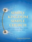 Simply Kingdom, Simple Church: Multiplying Disciples and Churches (eBook, ePUB)