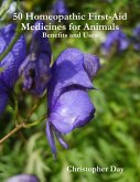 50 Homeopathic First-Aid Medicines for Animals: Benefits and Uses (eBook, ePUB)