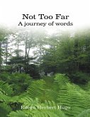 Not Too Far: A Journey of Words (eBook, ePUB)