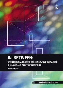 In-Between: Architectural Drawing and Imaginative Knowledge in Islamic and Western Traditions - Koliji, Hooman