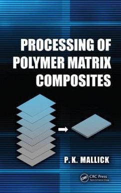 Processing of Polymer Matrix Composites - Mallick, P K
