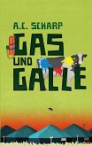 Gas und Galle Gas und Galle