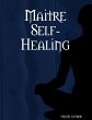 Maitre Self-Healing (eBook, ePUB) - Bild 1