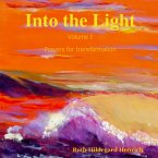 Into the Light: Volume I Prayers for Transformation (eBook, ePUB)