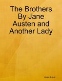 The Brothers By Jane Austen and Another Lady (eBook, ePUB)