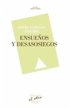 Ensueños y desasosiegos - Cornago Sánchez, Ángel
