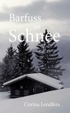 Barfuss im Schnee Barfuss im Schnee