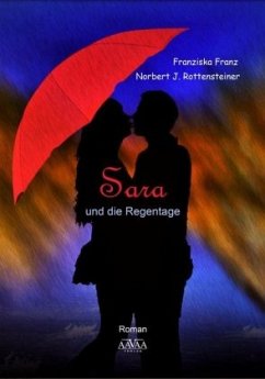 Sara und die Regentage - Rottensteiner, Norbert J.;Franz, Franziska
