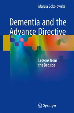 Dementia and the Advance Directive - Sokolowski, Marcia