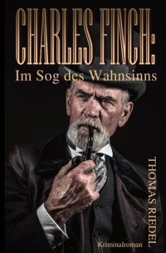 Dr. Charles Finch / Charles Finch: Im Sog des Wahnsinns - Riedel, Thomas
