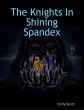 The Knights In Shining Spandex (eBook,... - Bild 1