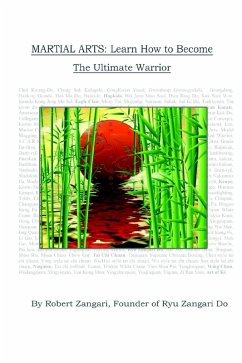 Martial Arts: Learn How to Become the Ultimate Warrior (eBook, ePUB) - Zangari, Robert