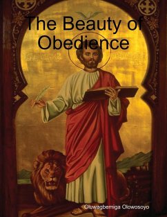The Beauty of Obedience (eBook, ePUB) - Olowosoyo, Oluwagbemiga