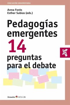 Pedagogías emergentes : 14 preguntas para el debate - Forés I Miravalles, Anna; Subias Vallecillo, Esther