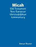 Micah: Old Testament New European Christadelphian Commentary (eBook, ePUB)