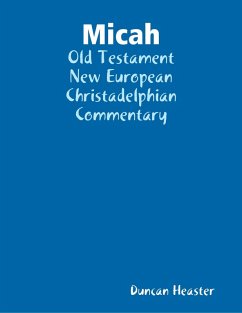 Micah: Old Testament New European Christadelphian Commentary (eBook, ePUB) - Heaster, Duncan